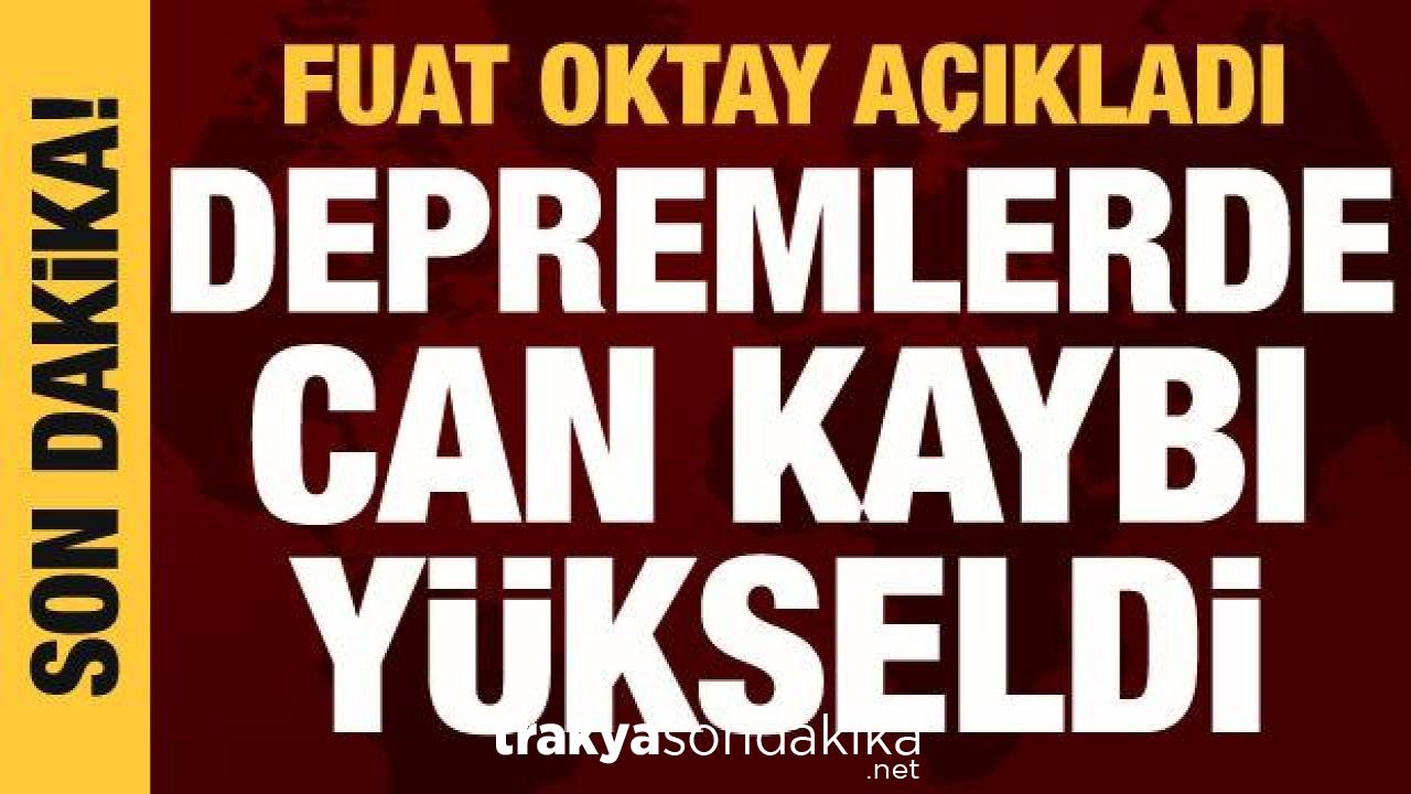 cumhurbaskani-yardimcisi-oktay-acikladi-depremlerde-can-kaybi-yukseldi-TAyOBCmI.jpg