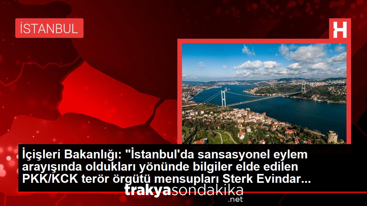 icisleri-bakanligi-istanbulda-sansasyonel-eylem-arayisinda-olduklari-yonunde-bilgiler-elde-edilen-pkkkck-teror-orgutu-mensuplari-sterk-evindar-vXUkPwpv.jpg