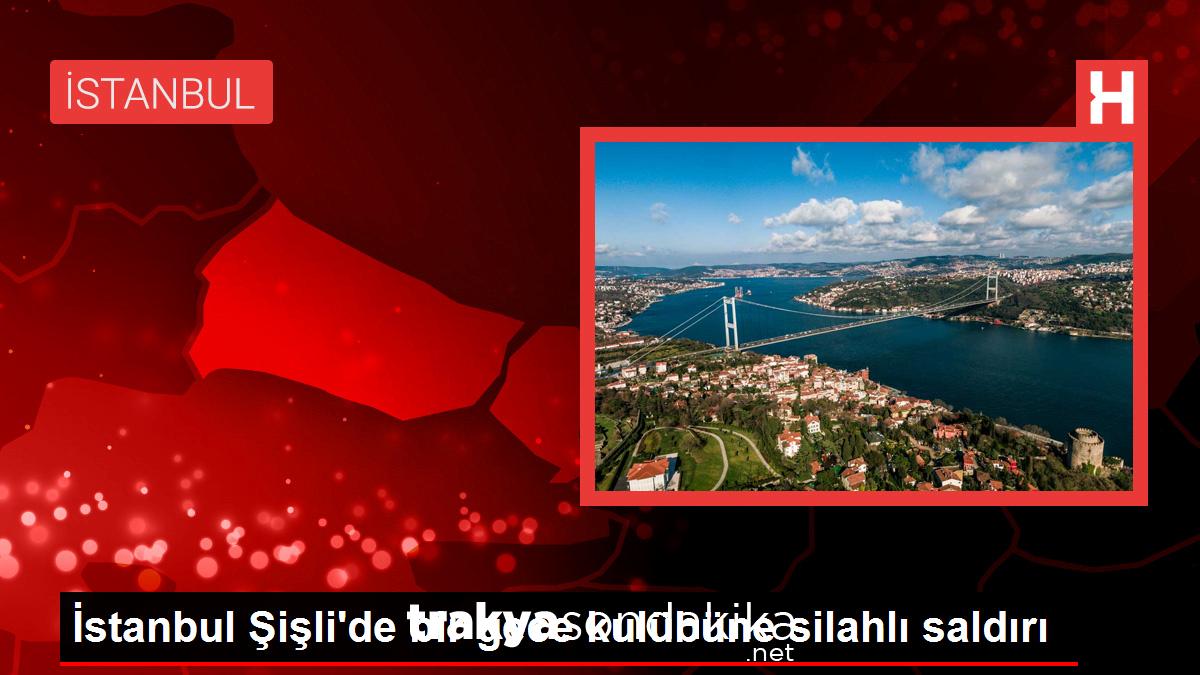 istanbul-sislide-bir-gece-kulubune-silahli-saldiri-EOBFT9eg.jpg