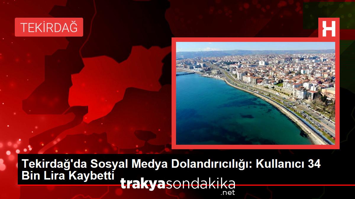 tekirdagda-sosyal-medya-dolandiriciligi-kullanici-34-bin-lira-kaybetti-UqI5AfNy.jpg