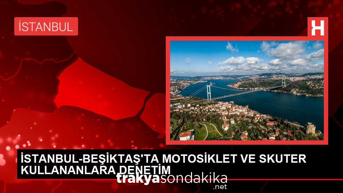 besiktasta-elektrikli-skuter-ve-motosiklet-denetimi-16-bin-tl-ceza-4tPVOpct.jpg