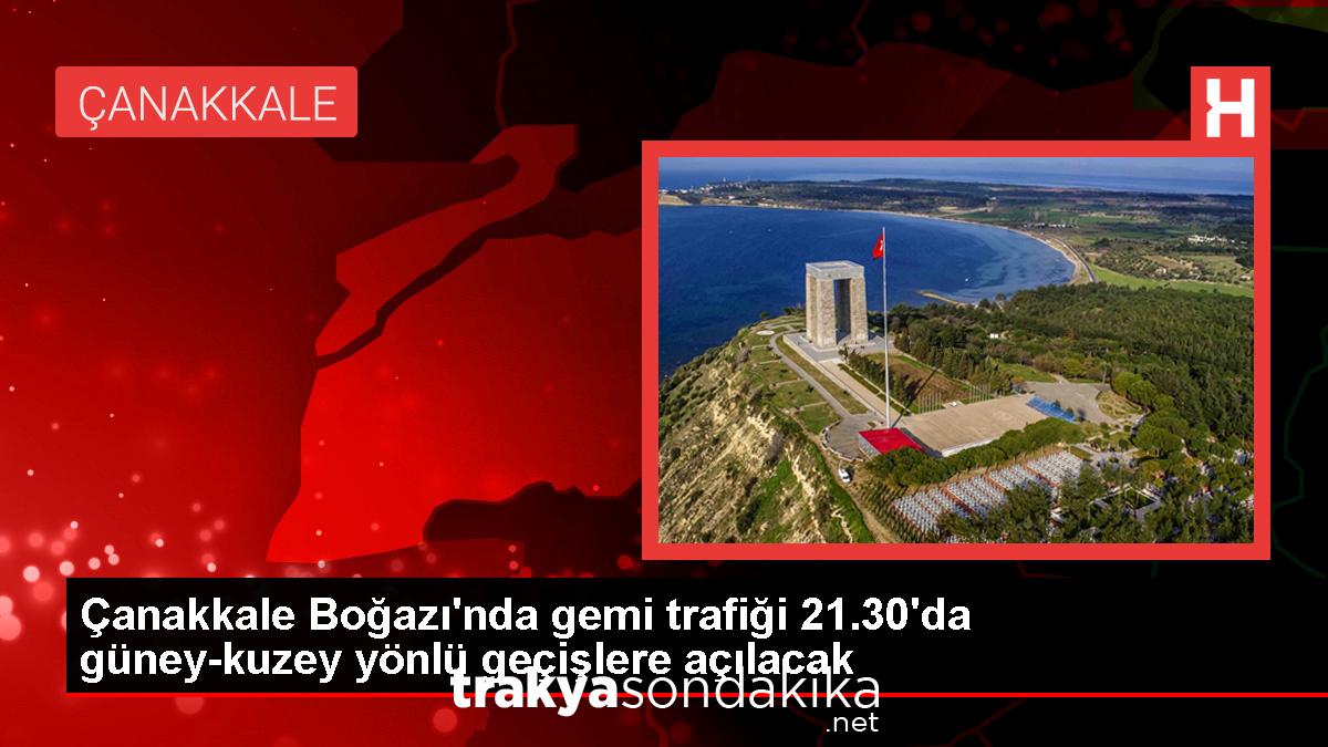 canakkale-bogazindaki-gemi-trafigi-tekrar-kuzey-guney-yonune-donecek-ANMOrs2u.jpg