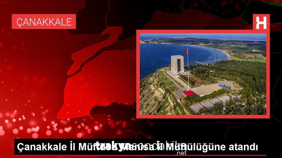 canakkale-il-muftusu-manisa-il-muftulugune-atandi-atiHqFat.jpg