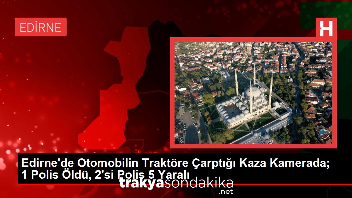 edirnede-otomobilin-traktore-carptigi-kaza-kamerada-1-polis-oldu-2si-polis-5-yarali-fnAh4uKL.jpg