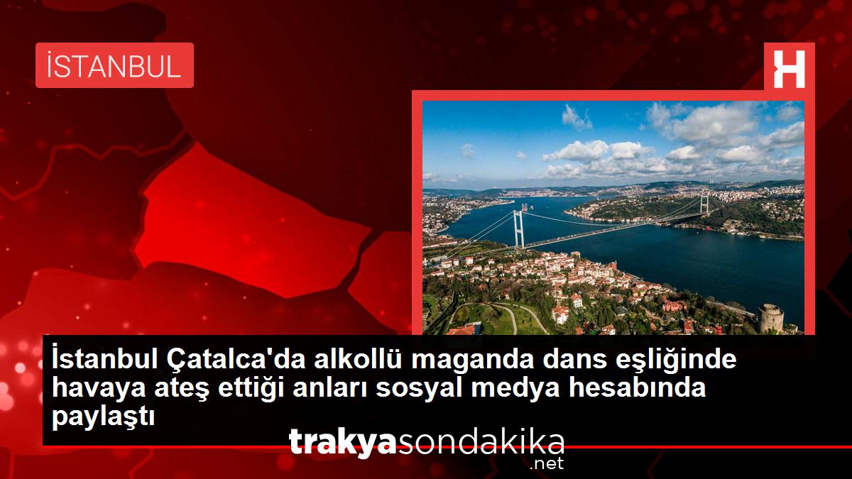 istanbul-catalcada-alkollu-maganda-dans-esliginde-havaya-ates-ettigi-anlari-sosyal-medya-hesabinda-paylasti-JF29WbY4.jpg