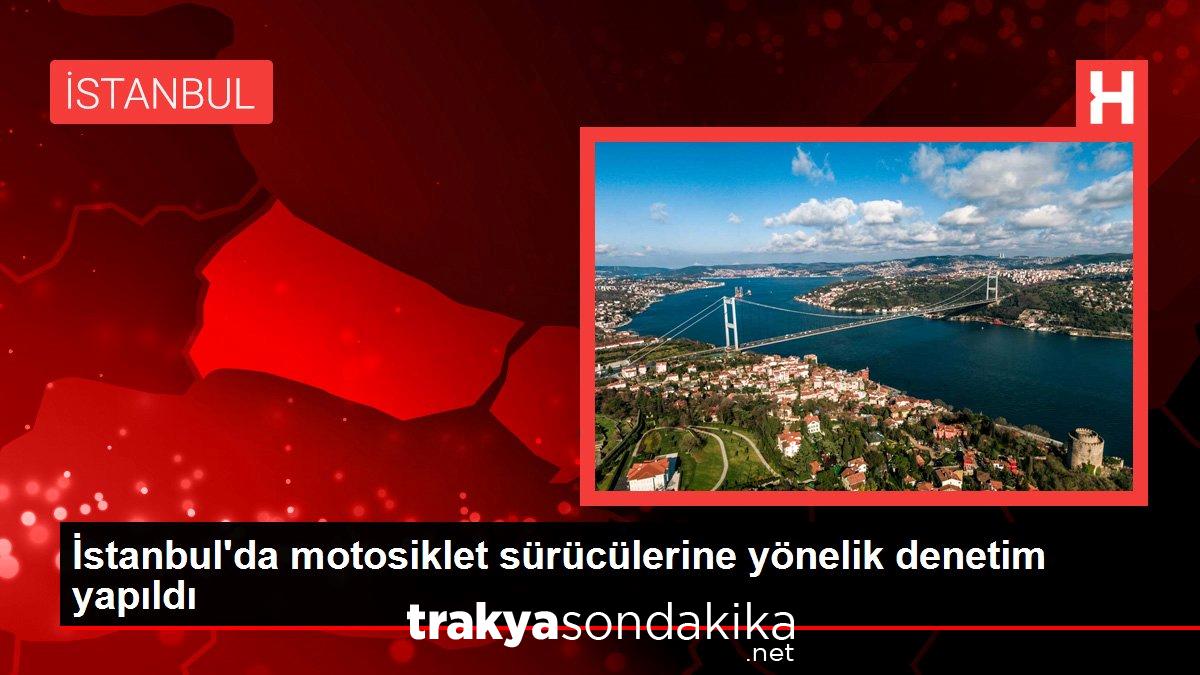 istanbulda-motosiklet-suruculerine-yonelik-denetim-yapildi-zftWraTF.jpg