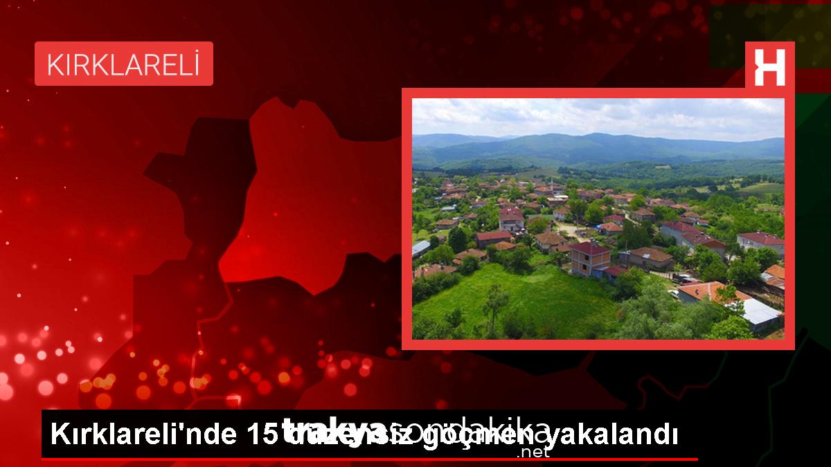 kirklarelinde-15-duzensiz-gocmen-yakalandi-gFx4rPcE.jpg