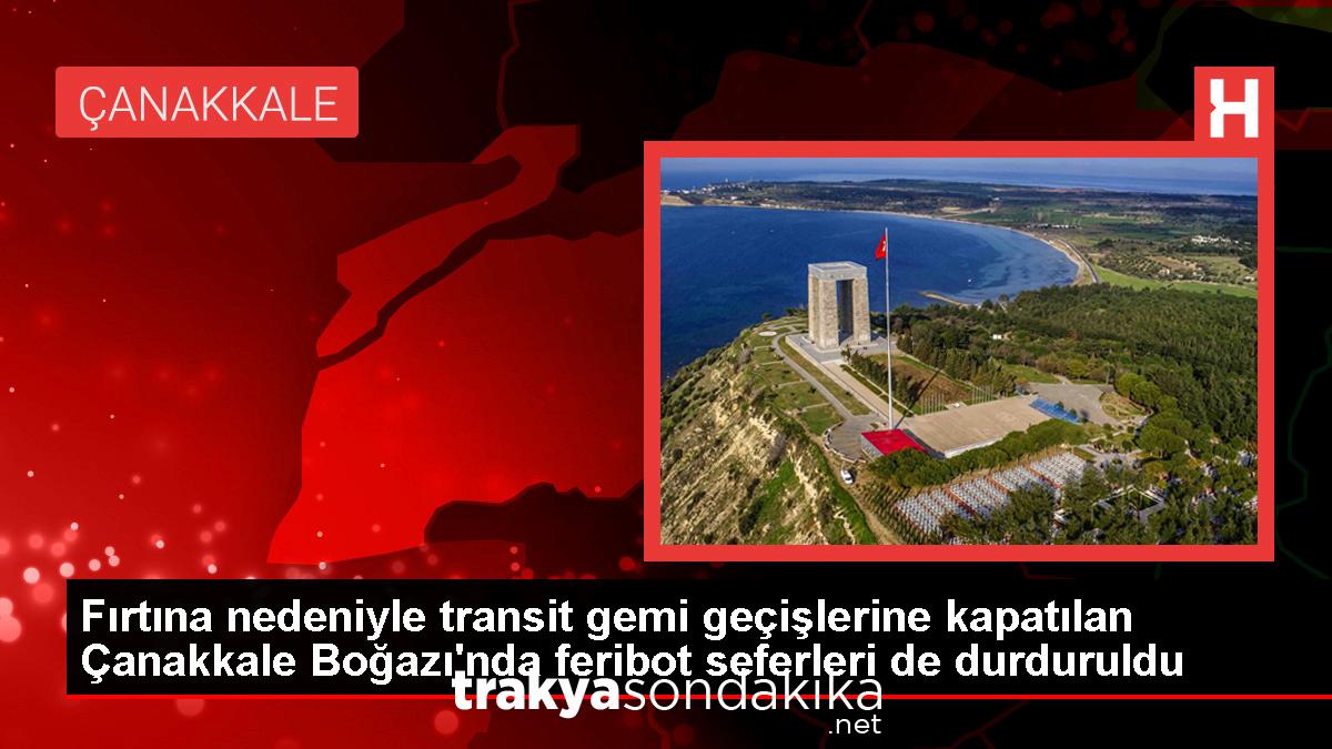 canakkale-bogazinda-olumsuz-hava-kosullari-nedeniyle-gemiler-gecise-kapatildi-IwT9DQyM.jpg