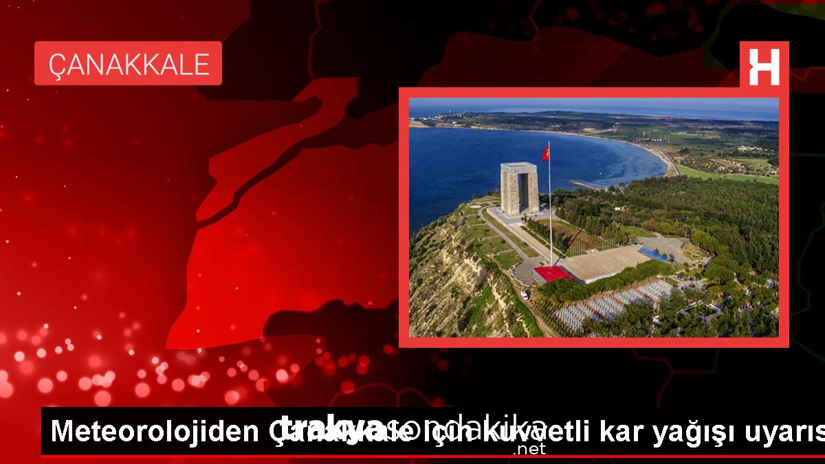 canakkale-ve-cevresinde-kuvvetli-kar-yagisi-uyarisi-8JxcvXLE.jpg