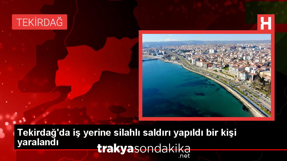 tekirdagda-is-yerine-silahli-saldiri-bir-kisi-yaralandi-huQwX7Fx.jpg